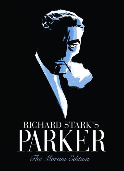 Richard Stark's Parker: The Martini Edition