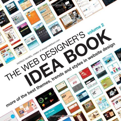 The Web Designer's Idea Book, Vol. 2 More of the Best Themes, Trends and Styles in Website Design
