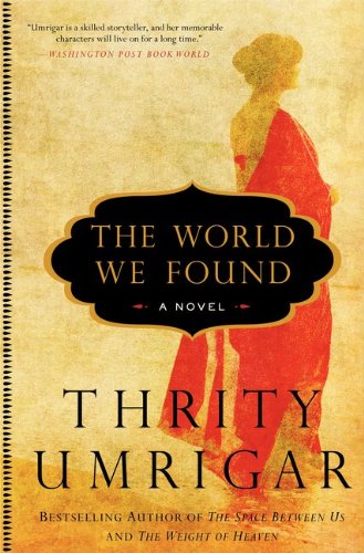 The World We Found: A Novel by Thrity Umrigar