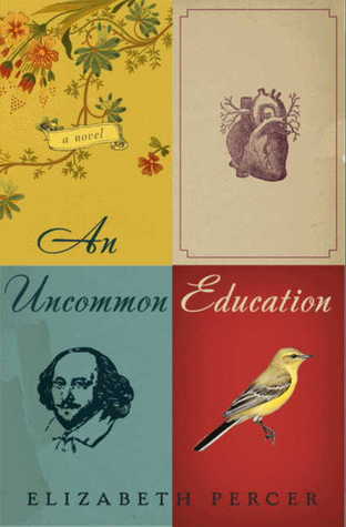 An Uncommon Education - a Novel by Elizabeth Percer
