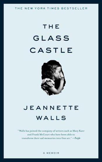 The Glass Castle - A Memoir by Jeannette Walls