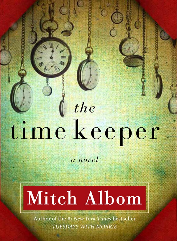 The Time Keeper - A Novel by Mitch Albom