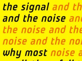 The Signal and the Noise: Why So Many Predictions Fail — but Some Don't