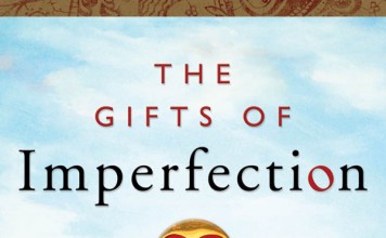 The Gifts of Imperfection - Let Go of Who You Think You're Supposed to Be and Embrace Who You Are - Written by Brene Brown